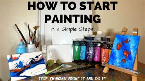 How to Start Painting: An Artistic Journey to Discover the Joy of Creating